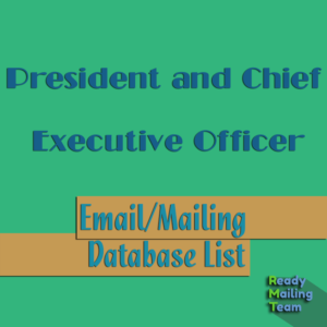 President and Chief Executive Officer Email List